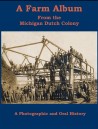 A Farm Album from the Michigan Dutch Colony: An Oral and Photographic History cover